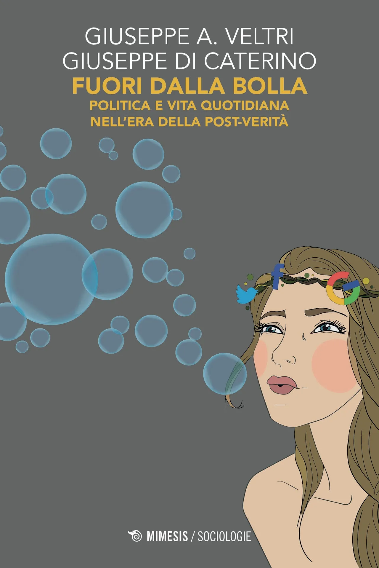 Fuori dalla bolla, politica e vita quotidiana nell'era della post-verità book cover